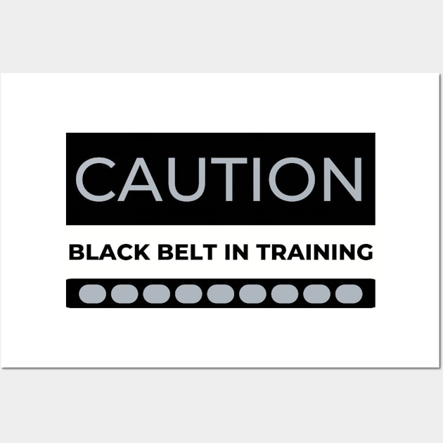 CAUTION Black Belt in Training Wall Art by Viz4Business